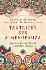 Diana Richardson: Tantrický sex a menopauza - praktiky pro spirituální a sexuální obnovu