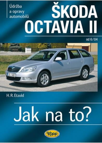 Hans-Rüdiger Etzold: Škoda Octavia II - Údržba a opravy automobilů, od 6/04