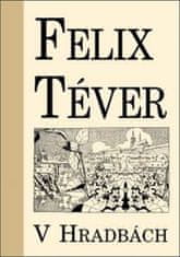 Felix Téver: V hradbách