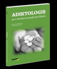 Nešpor Karel: Adiktologie pro všeobecné praktické lékaře