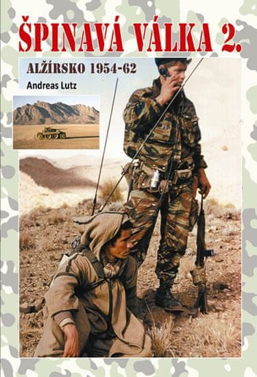 Andreas Lutz: Špinavá válka 2. Alžírsko 1954-1962