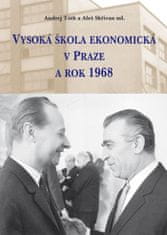 Andrej Tóth: Vysoká škola ekonomická v Praze a rok 1968