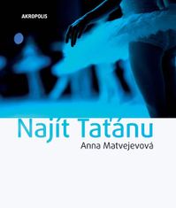 Anna Aleksandrovna Matvejevová: Najít Taťánu