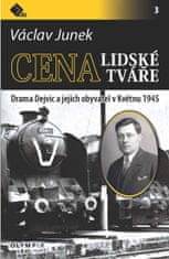 Václav Junek: Cena lidské tváře - Drama Dejvic a jejich obyvatel v Květnu 1945