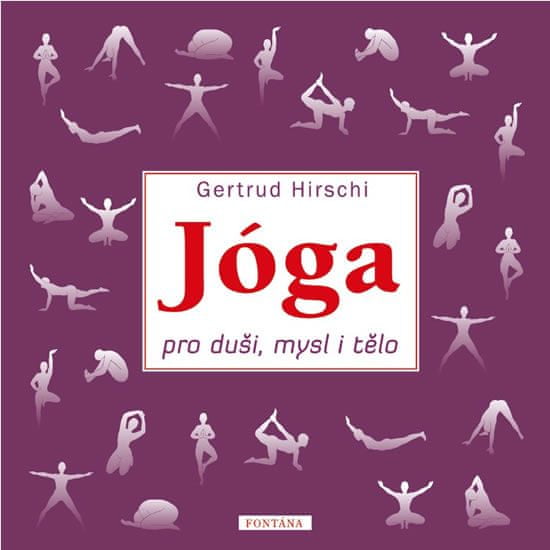 Gertrud Hirschi: Jóga pro duši, mysl i tělo
