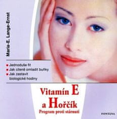 Lange-Ernst Maria E.: Vitamín E a Horčík - Program proti stárnutí