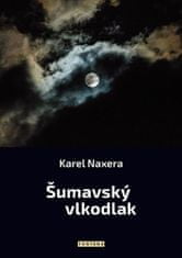Karel Naxera: Šumavský vlkodlak