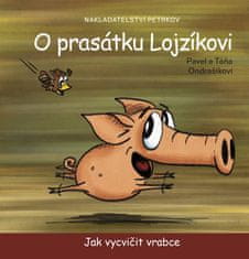 Ondrašíkovi Pavel a Táňa: O prasátku Lojzíkovi - Jak vycvičit vrabce (22x22 cm)