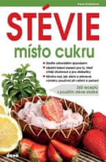 Alena Doležalová: Stévie místo cukru - 365 receptů s použitím stévie sladké