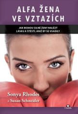 Rhodes Sonya, Schneider Susan: Alfa žena ve vztazích - Jak mohou silné ženy nalést lásku a štěstí, a