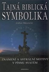 Marenčín Zoltán: Tajná biblická symbolika - Znamení a astrální motivy v Písmu svatém