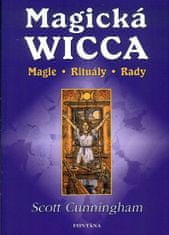 Scott Cunningham: Magická Wicca - Magie, rituály, rady