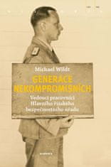 Michael Wildt: Generace nekompromisních - Vedoucí pracovníci Hlavního říšského bezpečnostního úřadu