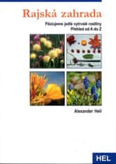 Alexander Heil: Rajská zahrada - Pěstujeme vytrvalé jedlé rostliny