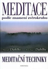 Dahlke Margit: Meditace podle znamení zvěrokruhu - Meditační techniky