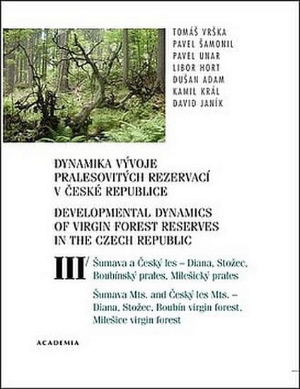 Tomáš Vrška: Dynamika vývoje pralesovitých rezervací v ČR III. - Přirozené lesy Šumavy a Českého lesa