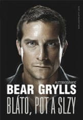 Bear Grylls: Bláto, pot a slzy