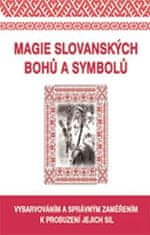 Magie slovanských bohů a symbolů - Vybarvováním a správným zaměřením k probuzení jejich sil