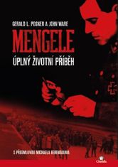 Posner Gerald L., Ware John,: Mengele - Úplný životní příběh