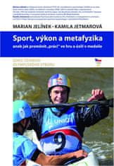 Jelínek Marian, Jetmarová Kamila,: Sport, výkon a metafyzika