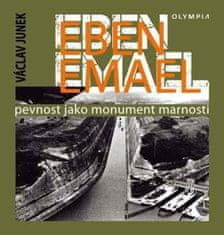 Václav Junek: Eben Emael - Pevnost jako monument marnosti