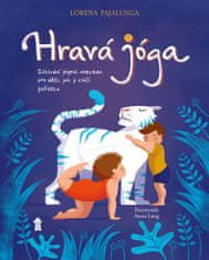 Lorena V. Pajalunga: Hravá jóga - Základní jógová abeceda, jak ji cvičí zvířátka