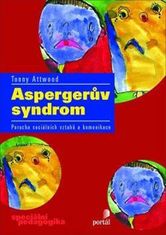 Tony Attwood: Aspergerův syndrom - Porucha sociálních vztahů a komunikace