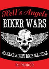 RJ Parker: Hell´s Angels Války motorkářů - Masakr klubu Rock Machine