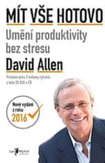 Allen David: Mít vše hotovo (Umění produktivity bez stresu)