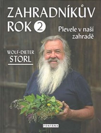 Wolf-Dieter Storl: Zahradníkův rok 2 - Plevele v naší zahradě