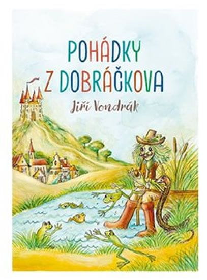 Jiří Vondrák: Pohádky z Dobráčkova