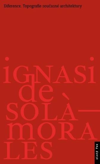 De Solá-Morales Ignasi: Diference - Topografie současné architektury