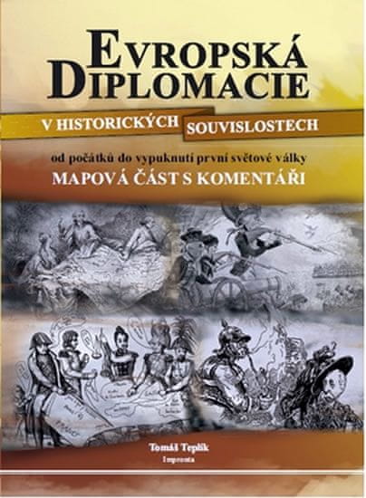 Teplík Tomáš: Evropská diplomacie v historických souvislostech od počátků do vypuknutí první světové