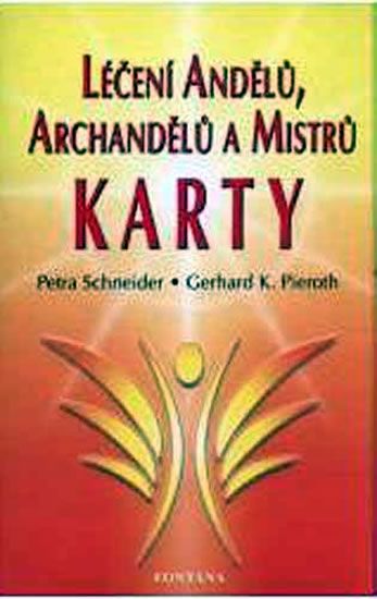 Schneider Petra, Pieroth Gerhard K.,: Léčení andělů, archandělů a mistrů - Karty