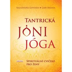 Kalashatra Govinda: Tantrická jóni jóga - Spirituální cvičení pro ženy