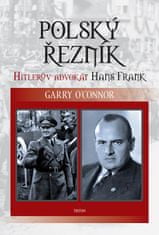 Garry O´Connor: Polský řezník - Hitlerův advokát Hans Frank