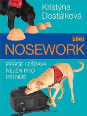 Kristýna Dostálková: Nosework - Práce i zábava nejen pro psí nos