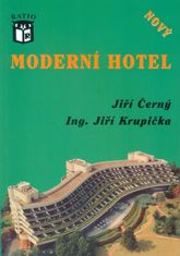 Černý Jiří, Krupička Jiří Ing.: Nový moderní hotel
