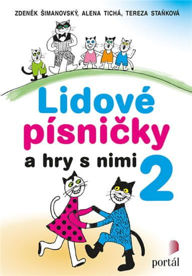 Šimanovský Zdeněk, Tichá Alena,: Lidové písničky a hry s nimi 2