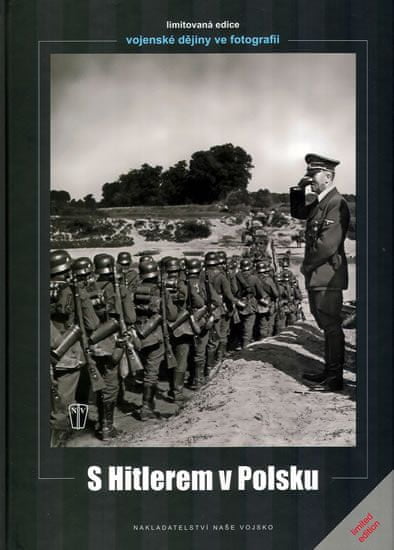Heinrich Hoffmann: S Hitlerem v Polsku - Vojenské dějiny ve fotografii