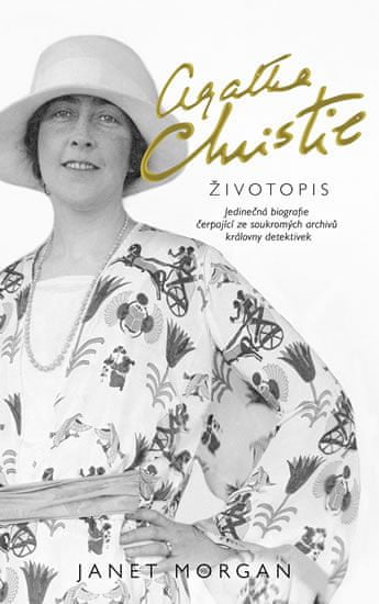 Janet Morgan: Agatha Christie Životopis - Jedinečná biografie čerpající ze soukromých archivů královny detektivek