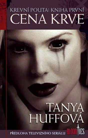 Tanya Huffová: Cena krve - Krevní pouta, díl první