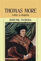 Bohumil Svoboda: Thomas More světec a utopista