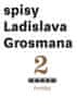 Grosman Ladislav: Spisy Ladislava Grosmana 2 - Povídky