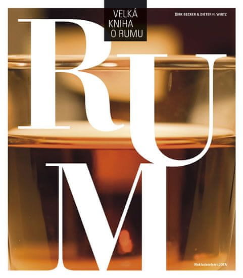 Dirk Becker;Dieter H. Wirtz: Velká kniha o rumu