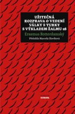 Erasmus Rotterdamský: Užitečná rozprava o vedení války s Turky s výkladem Žalmu 28