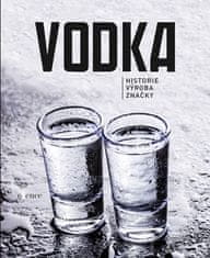 Alena Bezděková: Vodka - Historie, výroba, značky
