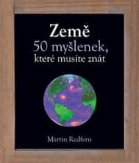 Martin Redfern: Země - 50 myšlenek, které musíte znát