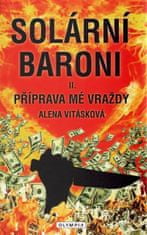 Alena Vitásková: Solární baroni - Příprava mé vraždy