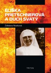 Zdislava Františka Nosková: Eliška Pretschnerová a Duch Svatý